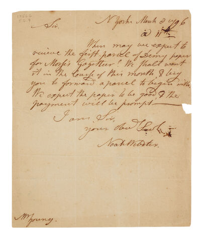 WEBSTER, NOAH. 1758-1843. Autograph Letter Signed ("Noah Webster"), to William Young, regarding a purchase of printing paper, 1 p, 4to, New York, March 8, 1796, with address on verso of second leaf