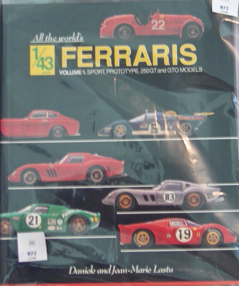 Hardbound book, Jean Marie and Daniele Lastu: All The Worlds 1/43 Ferrari's, Volume 1, Prototype 250GT and GTO Models, 1992,