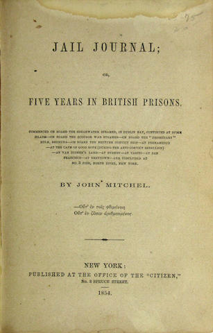 Bonhams : MITCHEL, JOHN. Jail Journal; or, Five Years in British Prisons.  New York: Office of the "Citizen," 1854.