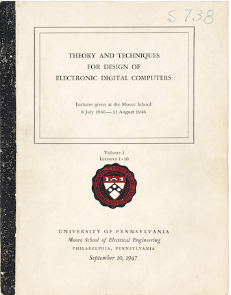 MOORE SCHOOL LECTURES. Theory and Techniques for Design of Electronic Digital Computers, Lectures Given at the Moore School 8 July 1946-31 August 1946. Philadelphia University of Pennsylvania, Moore School of Engineering, September 10 and  November 1, 1947; June 30, 1948. image 2