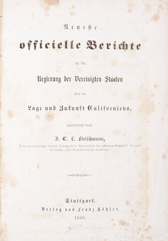 Bonhams Fleischmann J Carl Luldwig Neueste Officielle Berichte Uber Die Lage Und Zukunft Californiens Stuttgart Franz Kohler 1850