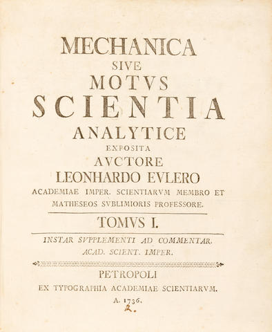 EULER, LEONHARD. 1707-1783. Mechanica sive motus scientia analytice exposita.... Saint Petersburg: Academy of Sciences, 1736.