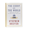 Thumbnail of STEPHEN BREYER ON THE SUPREME COURT, INSCRIBED TO RUTH BADER GINSBURG. BREYER, STEPHEN.  The Court and the World American Law and the New Global Realities. New York Alfred A. Knopf, 2015. image 1